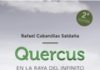 Rafael Cabanillas Saldaña: Quercus. En la raya del infinito Quercus Cabanillas cubierta